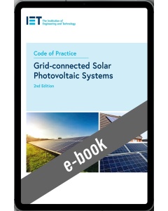 IET Code of Practice for Grid-connected Solar Photovoltaic Systems, 2nd Edition (E-Book)