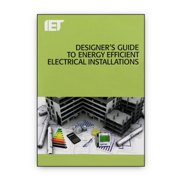 IET Designer's Guide to Energy Efficient Electrical Installations