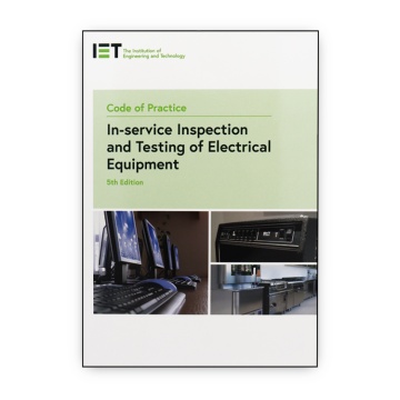 IET Code of Practice for In-service Inspection and Testing of Electrical Equipment, 5th Edition