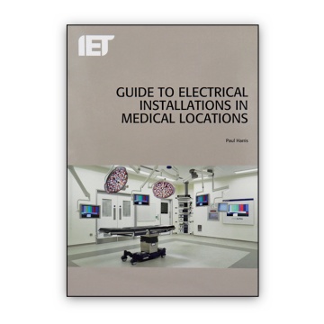 IET Guide To Electrical Installations In Medical Locations